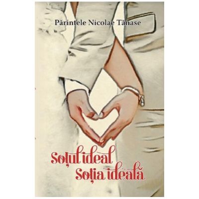 Sotul ideal, sotia ideala - Nicolae Tanase