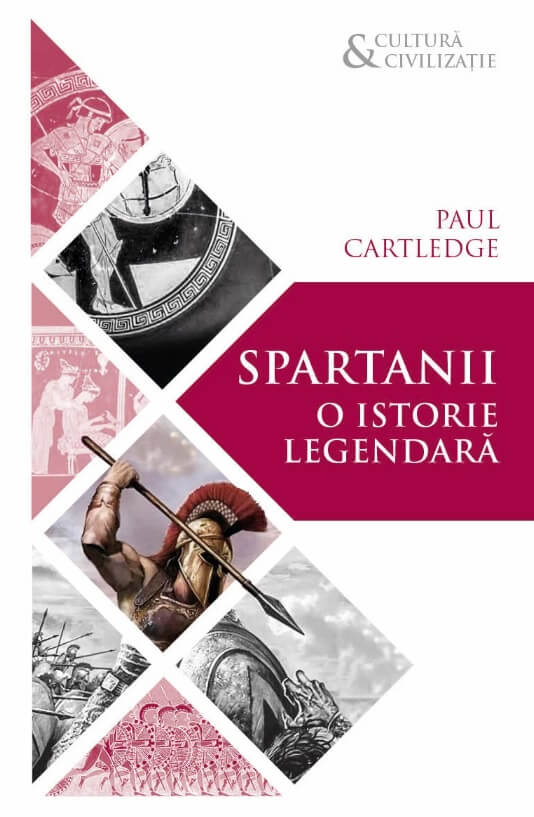 Spartanii. O istorie legendara - Paul Anthony Cartledge