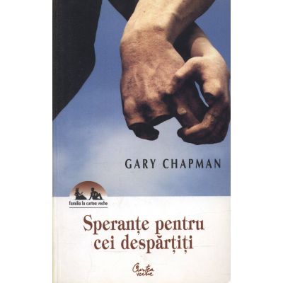 Sperante pentru cei despartiti - Gary Chapman