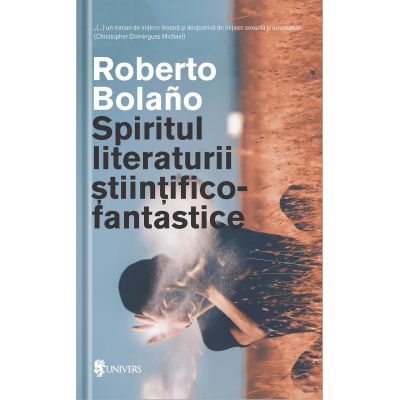Spiritul literaturii stiintifico-fantastice - Roberto Bolano
