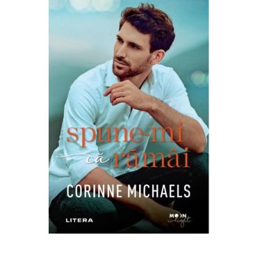 Spune‑mi ca ramai - Corinne Michaels