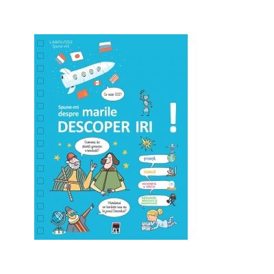 Spune-mi despre marile descoperiri! - Larousse