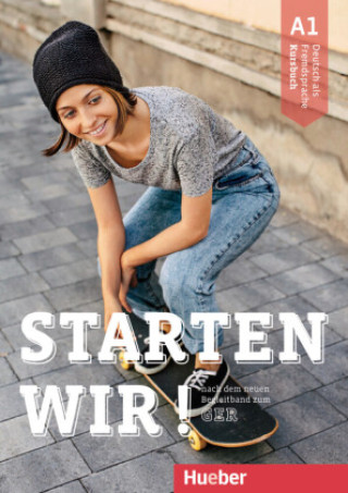 Starten wir! A1 Kursbuch - Rolf Bruseke