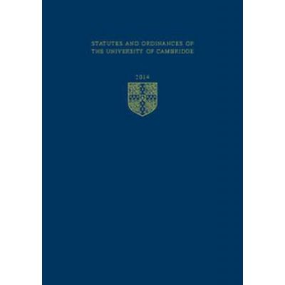 Statutes and Ordinances of the University of Cambridge 2014