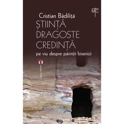 Stiinta dragoste credinta. Pe viu despre parintii bisericii - Cristian Badilita