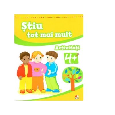 Stiu tot mai mult. Activitati 4+