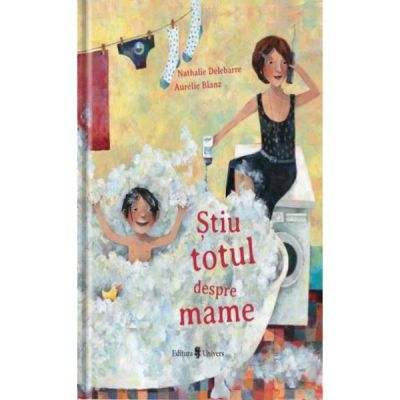 Stiu totul despre mame - Nathalie Delebarre, Aurelie Blanz