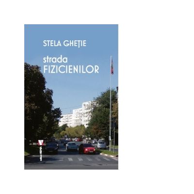 Strada Fizicienilor - Stela Ghetie