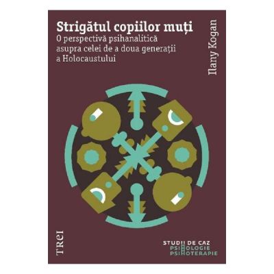 Strigatul copiilor muti - Ilany Kogan