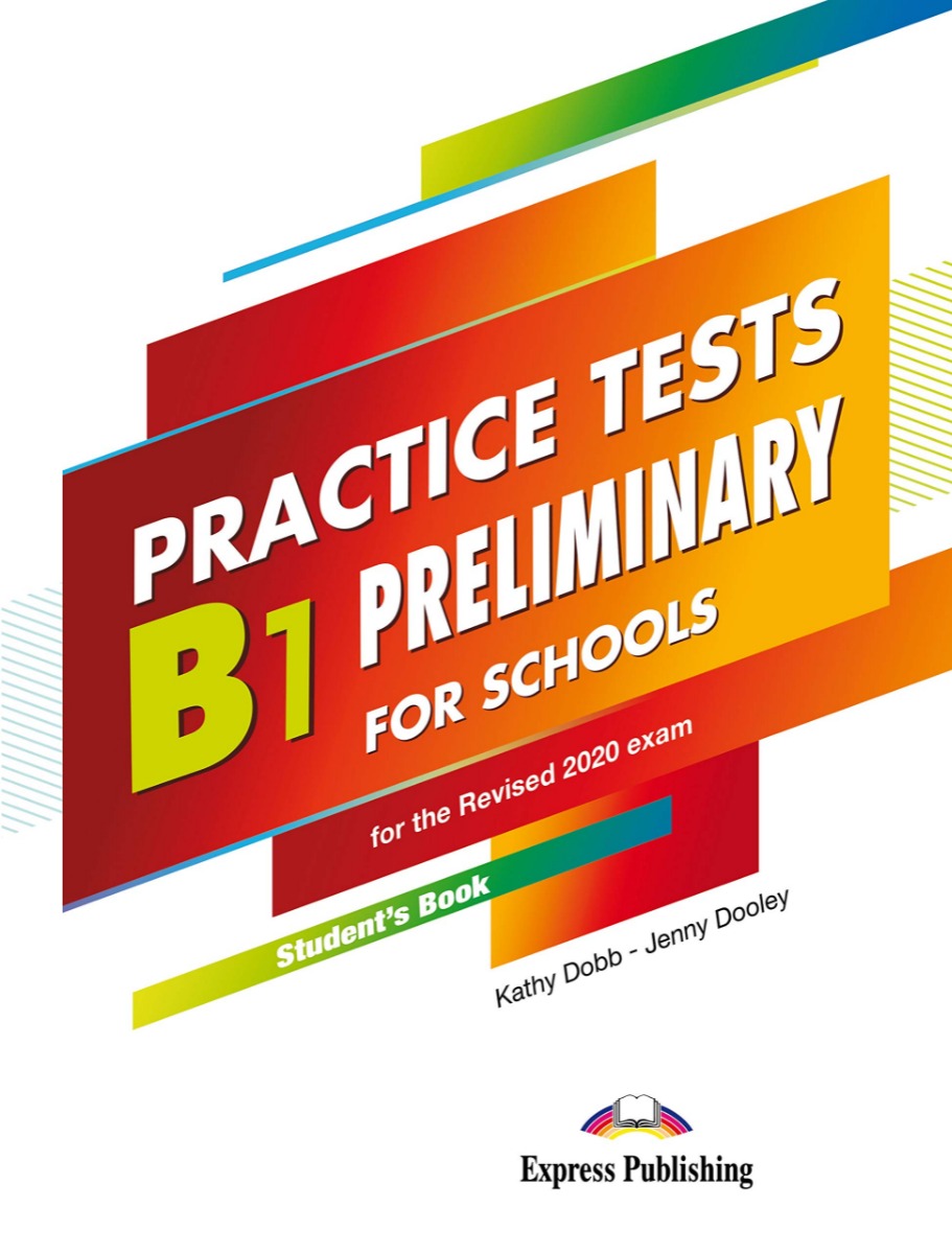Curs limba engleza examen Cambridge B1 Preliminary for Schools Practice Tests Manualul elevului - Kathy Dobb, Jenny Dooley