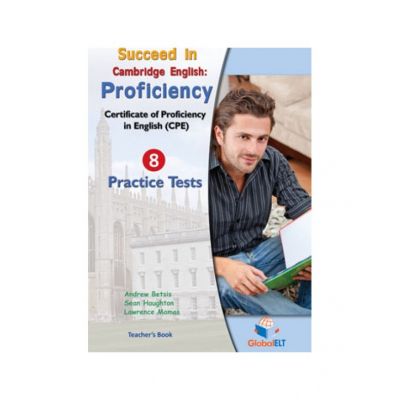 Succeed in Cambridge CPE 2013 Format Practice Tests Teacher\'s book - A. Betsis, S. Haughton, L. Mamas