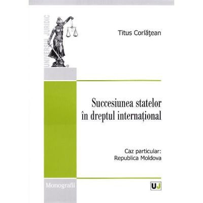 Succesiunea statelor in dreptul international - Titus Corlatean