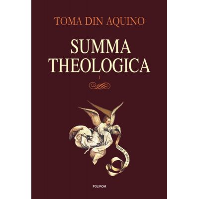 Summa theologica, volumul I - Toma de Aquino
