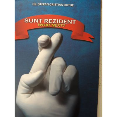 Sunt rezident. What next? - dr. Stefan Cristian Gutue