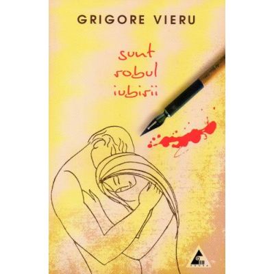 Sunt robul iubirii - Grigore Vieru