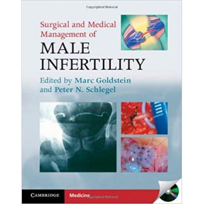Surgical and Medical Management of Male Infertility - Marc Goldstein MD, Peter N. Schlegel MD
