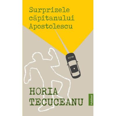 Surprizele capitanului Apostolescu - Horia Tecuceanu