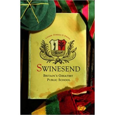 Swinesend. Britain\'s Greatest Public School - Benjamin G. Lockerd, Jr., William Dornan, Jonathan Owens