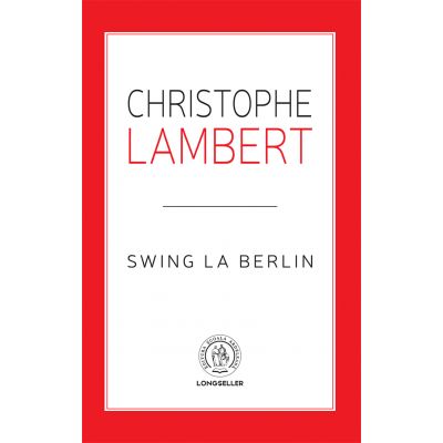 Swing la Berlin - Christophe Lambert