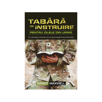 Tabara de instruire pentru zilele din urma - Randy Maxwell