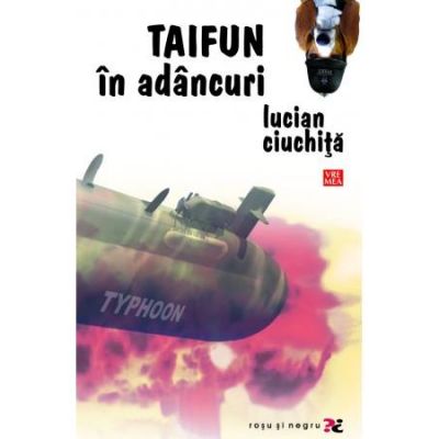 Taifun in adancuri - Lucian Ciuchita