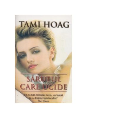 Sarutul care ucide - Tami Hoag