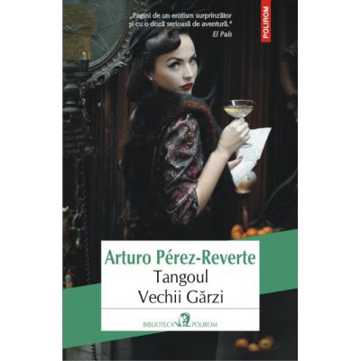 Tangoul Vechii Garzi - Arturo Perez-Reverte