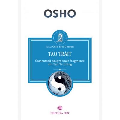 Tao trait. Comentarii asupra unor fragmente din Tao Te Ching - Osho