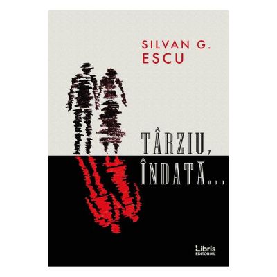 Tarziu, indata... - Silvan G. Escu