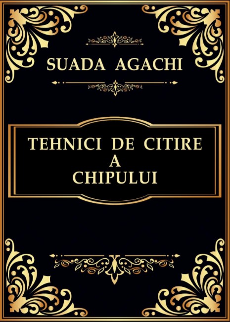 Tehnici de citire a chipului – Suada Agachi