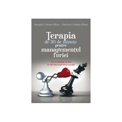 Terapia de 30 de minute pentru managementul furiei - Ronald T. Potter-Efron, Patricia S. Potter Efron