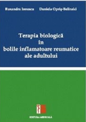 Terapia biologica in bolile inflamatoare reumatice ale adultului - Ruxandra Ionescu, Daniela Opris-Belinski