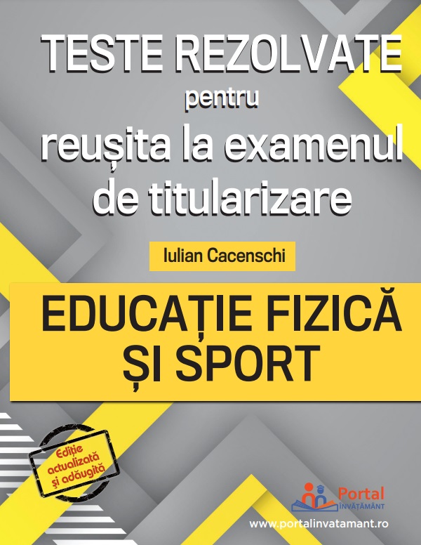 Teste rezolvate pentru reusita la examenul de titularizare. Educatie Fizica si Sport - Iulian Cacenschi