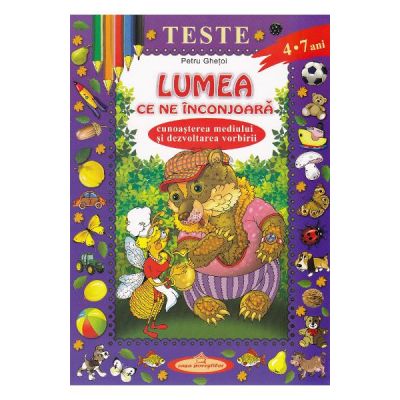 Teste. Lumea ce ne inconjoara - Petru Ghetoi