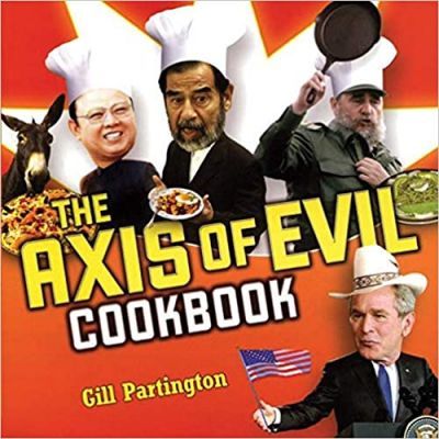 The Axis of Evil Cookbook - Gill Partington