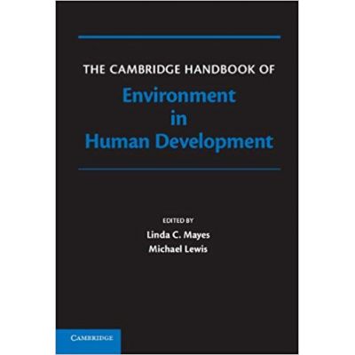The Cambridge Handbook of Environment in Human Development - Linda Mayes, Michael Lewis
