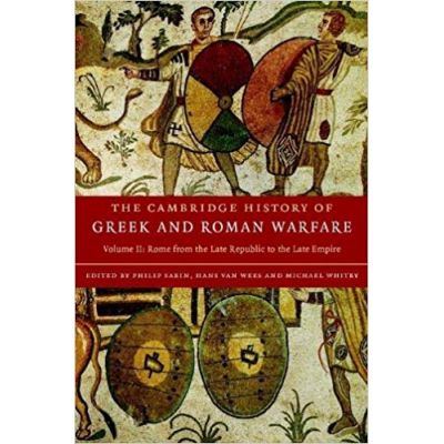 The Cambridge History of Greek and Roman Warfare - Philip Sabin, Hans Van Wees, Michael Whitby