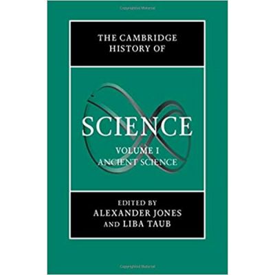 The Cambridge History of Science: Volume 1, Ancient Science - Alexander Jones, Liba Taub