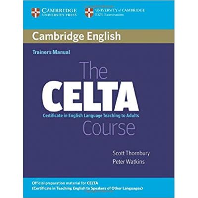 The CELTA Course Trainer\'s Manual - Scott Thornbury, Peter W. Atkins