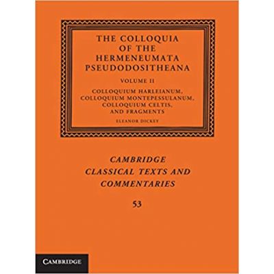 The Colloquia of the Hermeneumata Pseudodositheana - Eleanor Dickey