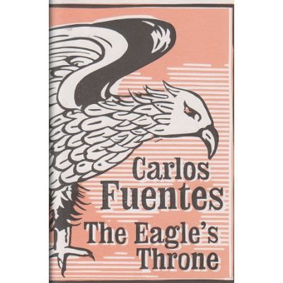 The Eagle\'s Throne - Carlos Fuentes