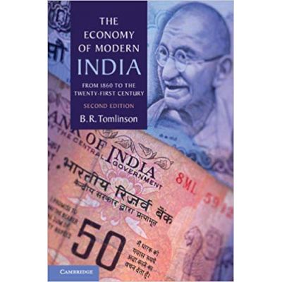 The Economy of Modern India: From 1860 to the Twenty-First Century - B. R. Tomlinson