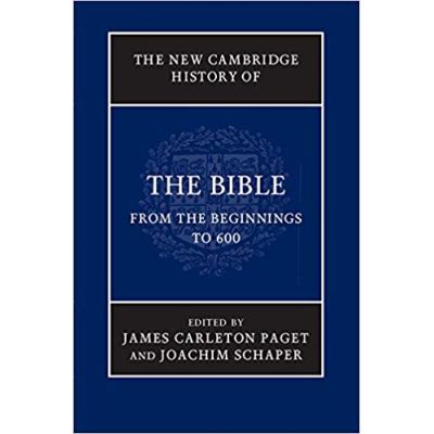 The New Cambridge History of the Bible: Volume 1, From the Beginnings to 600 - James Carleton Paget, Joachim Schaper