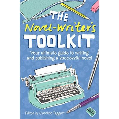 The Novel-writer\'s Toolkit - Caroline Taggart