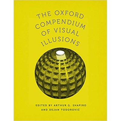 The Oxford Compendium of Visual Illusions - Arthur G. Shapiro, Dejan Todorovic
