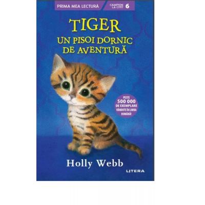 Tiger, un pisoi dornic de aventura - Holly Webb