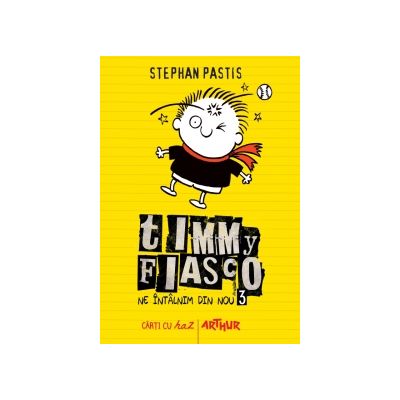 Timmy Fiasco 3. Ne intalnim din nou - Stephan Pastis