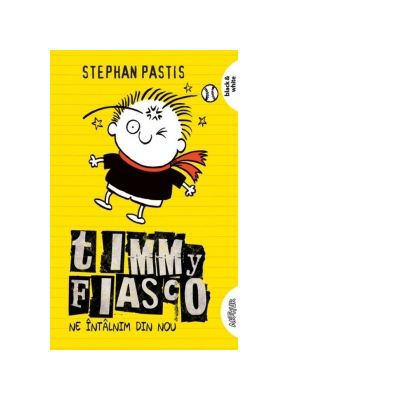 Timmy Fiasco 3. Ne intalnim din nou. Paperback - Stephan Pastis