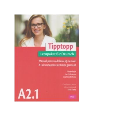 Tipptopp A2. 1. Manual pentru adolescenti cu nivel A1 de cunostinte de limba germana - Silvia Florea