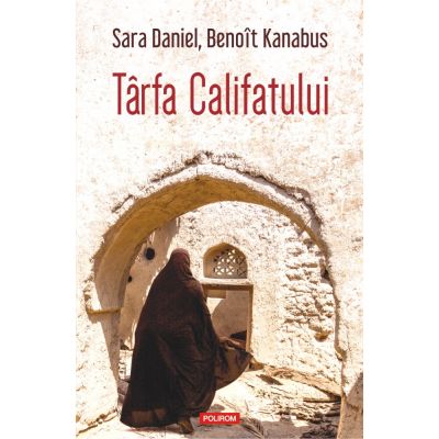 Tirfa Califatului - Sara Daniel, Benoit Kanabus